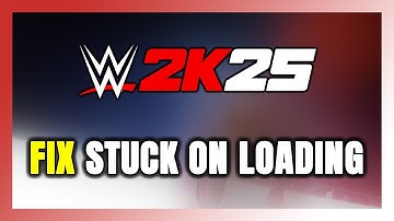 How to FIX WWE 2K25 Stuck on Loading Screen / Not Loading