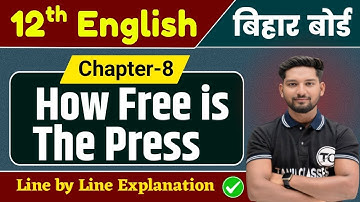 Class 12 English Chapter 8 | How Free is the Press Line by Line Explanation | Bihar Board English