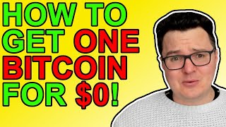 5 Easy Ways To Get 1 Bitcoin For $0!!!