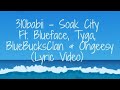 310babii, Blueface, Tyga, BlueBucksClan & Ohgeesy - Soak City (Lyric Video)