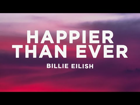 Billie Eilish - Happier Than Ever (Lyrics)