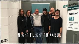 Mark Lanegan Band - Night Flight to Kabul (2019-12-16 BBC6 session)