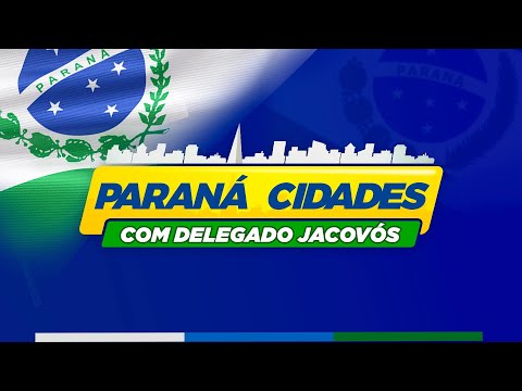 23.02.2024 | PARANÁ CIDADES COM DELEGADO JACOVÓS