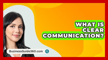 What Is Clear Communication? - BusinessGuide360.com