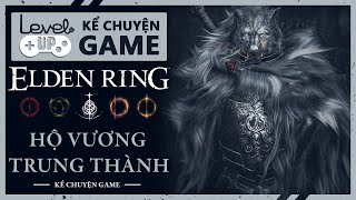 Câu Chuyện Về Những Hộ Vương Trung Thành Trong ELDEN RING | #KeChuyenGame