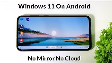 Windows 11 On Android | Install Windows 11 in Android Smartphone | Complete Setup