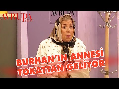 Burhan'ın Annesi Tokattan Geliyor - Avrupa Yakası