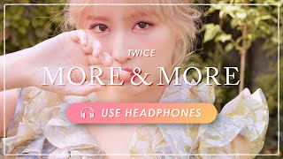 [8D AUDIO] TWICE - MORE & MORE [立体音響 🎧 高音質]