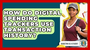 How Do Digital Spending Trackers Use Transaction History? - Budgeting as a Student