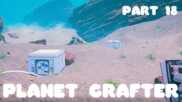 Planet Crafter Part 18 - Visiting another desert then more exploring