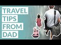 Family travel tips from a dad