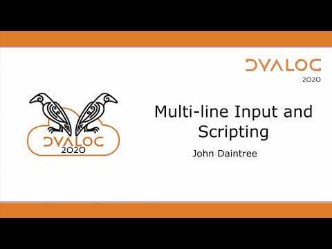 Dyalog'20: Multi-line Input and Scripting