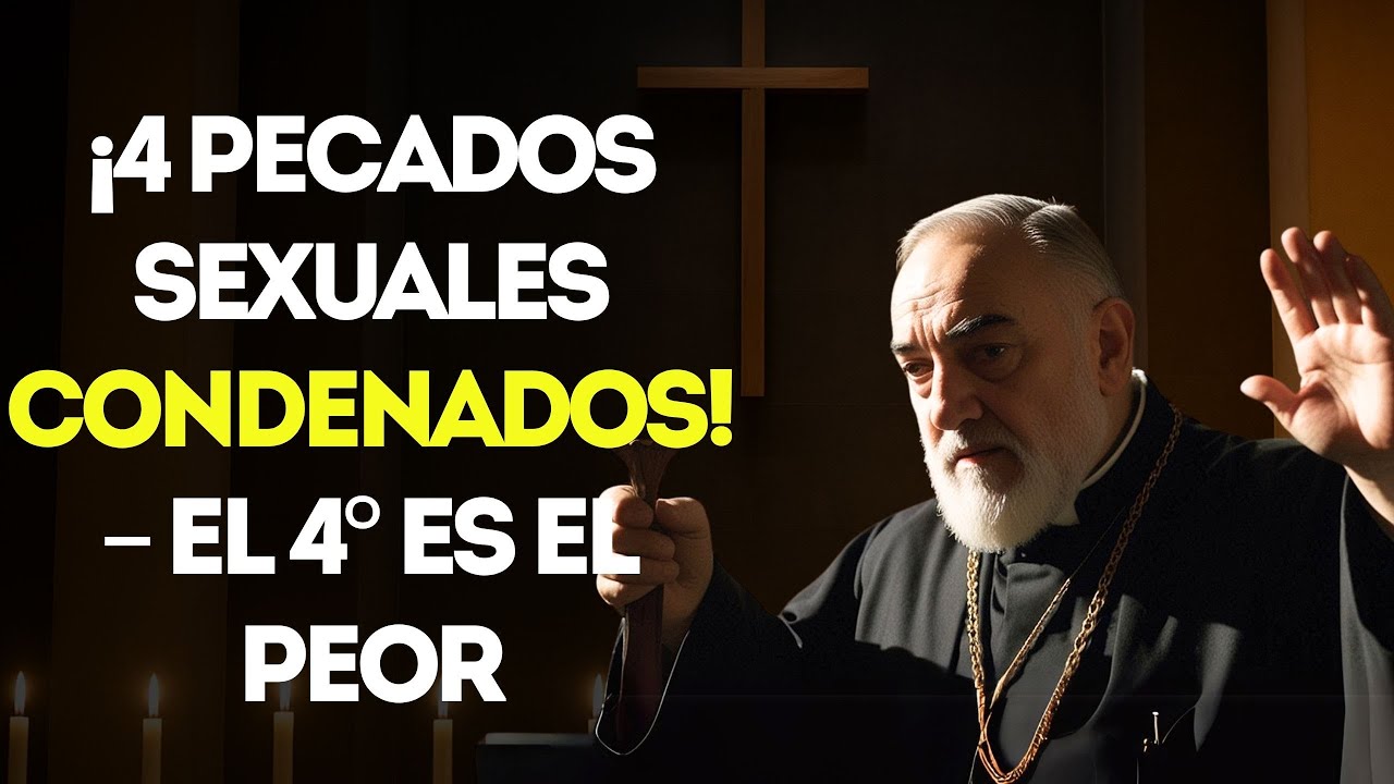 ⚠️ PADRE PÍO ADVIERTE: 4 PECADOS SEXUALES CONDENADOS POR LA BIBLIA – ¡EL 4° ES EL PEOR!