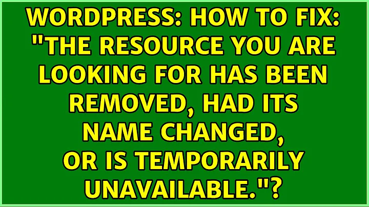 How to fix: "The resource you are looking for has been removed, had its name changed,