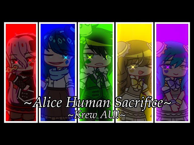 🖋️~Alice Human Sacrifice~📓| KREW AU | GCMV |Warnings are at the beginning! class=