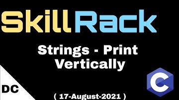 Strings - Print Vertically | skillrack daily challenge