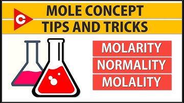 Molarity, Normality and Molality [Tricks] Mole Concept in Solutions