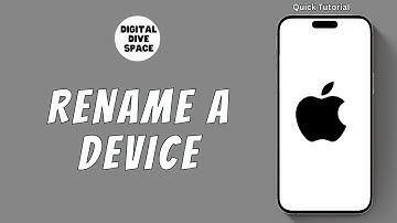 HOW TO RENAME A DEVICE ON YOUR APPLE