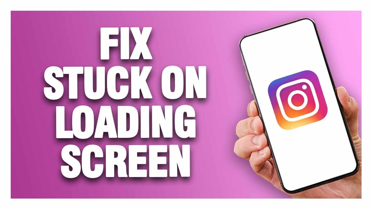 Instagram App Stuck On Loading Screen - How To Fix | Quick Solution ...