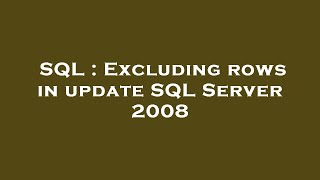 SQL : Excluding rows in update SQL Server 2008