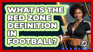 What Is The Red Zone Definition In Football? - Gridiron Data Digest