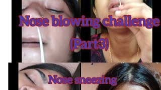 nose blowing challenge (part3)
