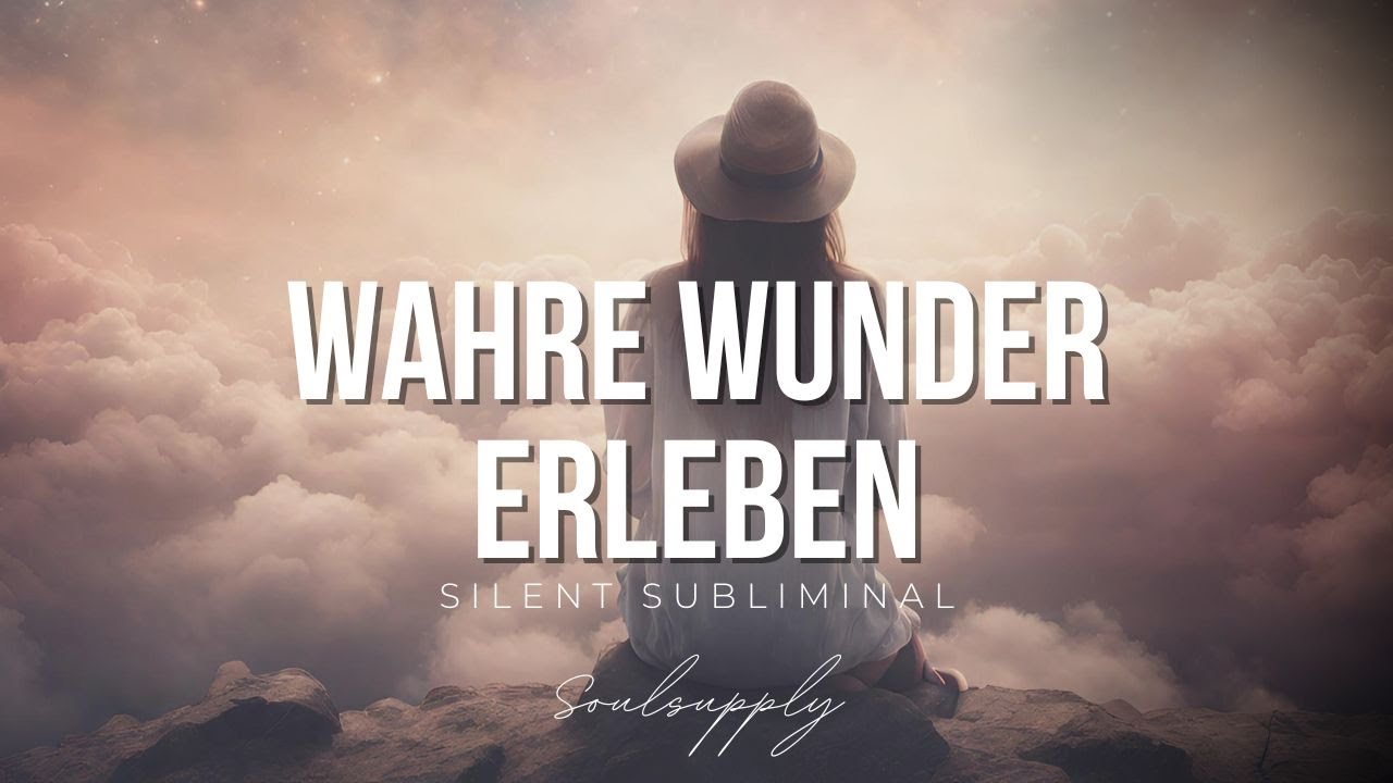 Wunder erleben I Silent Subliminal ohne Musik!