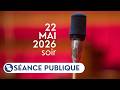 🔴 Suivez la séance publique du vendredi 22 mai, soir