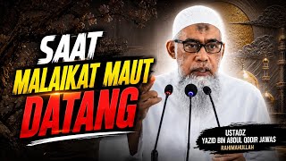 Beginilah Sakaratul Maut, Alam Kubur, dan Perjalanan Ruh - Ustadz Yazid Jawas rahimahullah