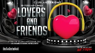 Deejay Nivaadh Singh - For The Love Of Music (Lovers & Friends Ep. 251)