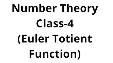 Number Theory-Class-04(Euler Totient Function)