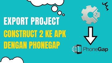 Tutorial Export Project Construct 2 ke apk dengan Phonegap