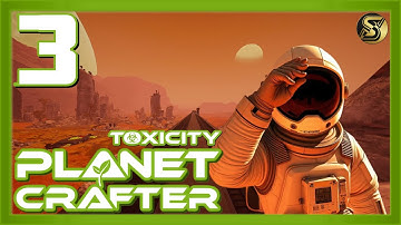 SEEING MORE OF THE PLANET | PLANET CRAFTER: TOXICITY - PART 3