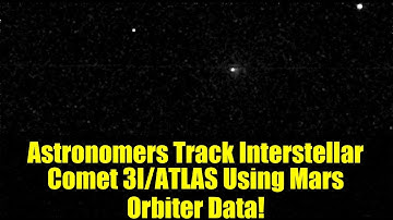 Astronomers Track Interstellar Comet 3I/ATLAS Using Mars Orbiter Data!