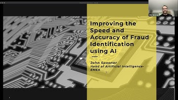 Webinar: Improving the Speed and Accuracy of Fraud Identification using AI