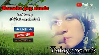 Talaga Reumis ( karaoke pop sunda tanpa vokal cowok(