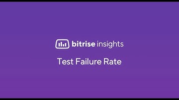 Test Failure Rate: What, Why and How to track | Bitrise Insights