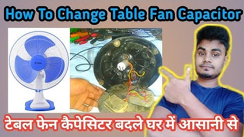 How To Replace Table Fan Capacitor | टेबल फेन कैपेसिटर बदले घर में