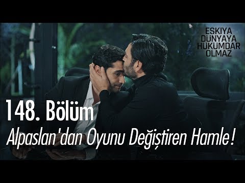 Alpaslan'dan oyunu değiştiren hamle! - Eşkıya Dünyaya Hükümdar Olmaz 148. Bölüm