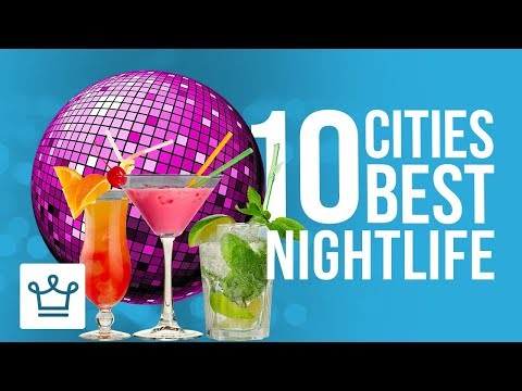 Top 10 Cities With The Best Nightlife