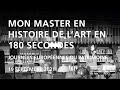 Mon master en histoire de lart en 180 secondes