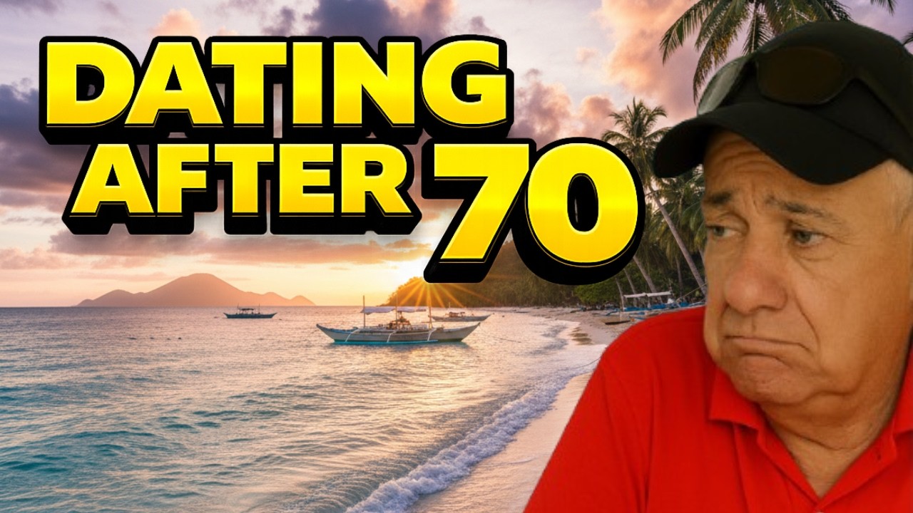 Dating After 70;  Living in the Philippines is a Nightmare