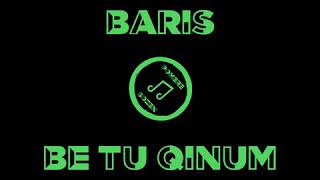 Baris - Be tu qinum (lyrics) / Барис - Бе ту кинум (текст)