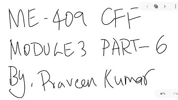ME 409 CFF MODULE 3 PART 6