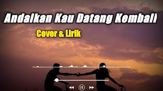 Andaikan Kau Datang Kembali - Koes Plus By Regita Cover & Lirik 2022