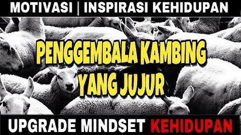 Kisah PENGGEMBALA KAMBING YG JUJUR | INSPIRASI KEHIDUPAN
