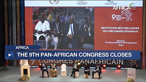 Africa - 9th Pan-African Congress closes : A strong consensus for a modern Pan-Africanism