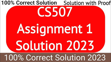 cs507 Assignment 1 Solution Spring 2023 | cs507 Assignment 1 Solution 2023 | cs507 Assignment 2023