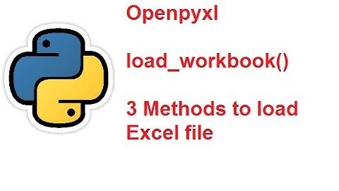 Openpyxl load_workbook Function - Load Excel File in Python Openpyxl