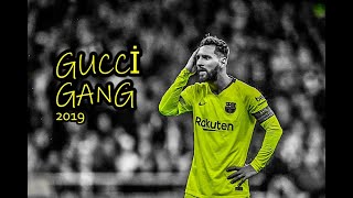 Lionel Messi ● "Gucci Gang" ft. Lil Pump • 2019ᴴᴰ